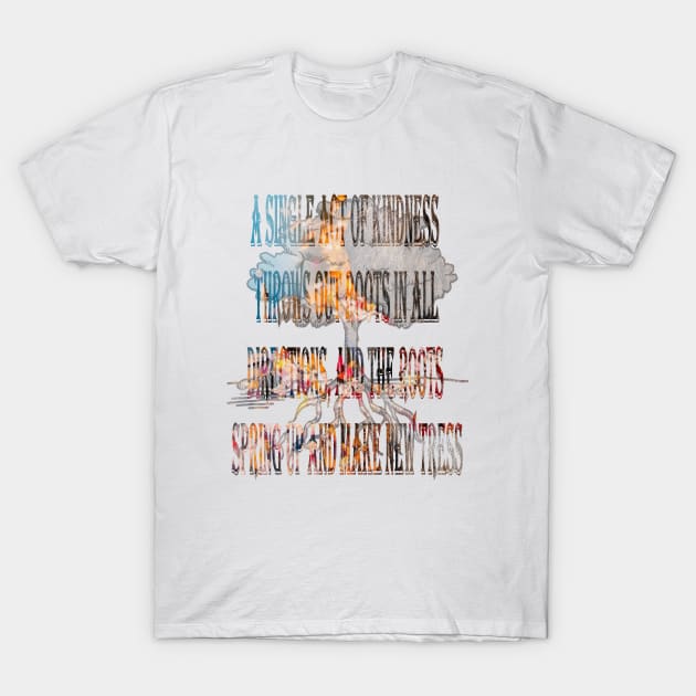 A SINGLE ACT OF KINDNESS T-Shirt by usastore